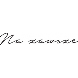 Sentiment stamp in Polish: "Na zawsze"