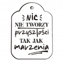 Nic nie tworzy przyszości - tag