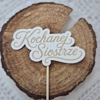 Topper grawerowany „Kochanej Siostrze” – 3 szt.