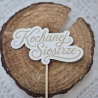 Topper grawerowany „Kochanej Siostrze” – 3 szt.