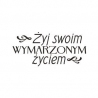 Żyj swoim wymarzonym życiem ... 1